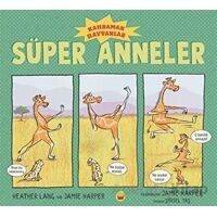 Süper Anneler - Kahraman Hayvanlar - Heather Lang - Kuraldışı Yayınevi