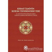 Kıraat İlminin Kur’an Tefsirindeki Yeri ve Mütevatir Kıraatların Yorum Farklılıklarına Etkisi