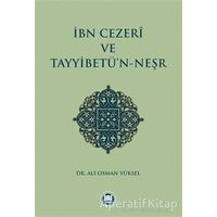 İbn Cezeri ve Tayyibetü’n-Neşr - Ali Osman Yüksel - Marmara Üniversitesi İlahiyat Fakültesi Vakfı