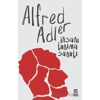 İnsanı Tanıma Sanatı - Alfred Adler - Timaş Yayınları