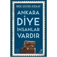 Ankara Diye İnsanlar Vardır - Bige Güven Kızılay - Hep Kitap