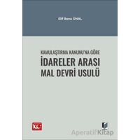 Kamulaştırma Kanunu’na Göre İdareler Arası Mal Devri Usulü - Elif Banu Ünal - Adalet Yayınevi