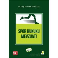 Spor Hukuku Mevzuatı - İslam Safa Kaya - Adalet Yayınevi