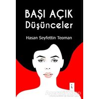 Başı Açık Düşünceler - Hasan Seyfettin Teoman - İkinci Adam Yayınları