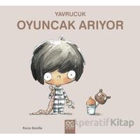 Yavrucuk Oyuncak Arıyor - Rocio Bonilla - 1001 Çiçek Kitaplar