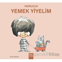 Yavrucuk - Yemek Yiyelim - Rocio Bonilla - 1001 Çiçek Kitaplar
