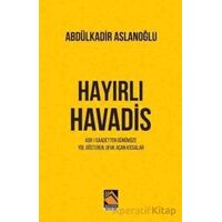 Hayırlı Havadis - Abdülkadir Aslanoğlu - Buhara Yayınları