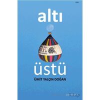 Altı Üstü - Ümit Yalçın Doğan - Ayrıkotu Yayınları