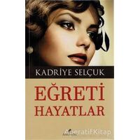 Eğreti Hayatlar - Kadriye Selçuk - Anemon Yayınları