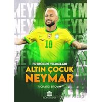 Futbolun Yıldızları Altın Çocuk Neymar - Richard Brown - Rönesans Yayınları