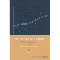 İzinden Gitmek İçin – Hadisleriyle Peygamberimiz - Mehmet Yaşar Kandemir - Tahlil Yayınları