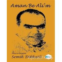 Aman Be Ali’m - Semih Dikkatli - İlkim Ozan Yayınları