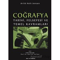 Coğrafya - Tarihi, Felsefesi ve Temel Kavramları - Arild Holt - Jensen - İdil Yayınları