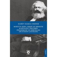 Marx’Ta Para Kredi Ve Sermaye Kapitalist Üretimin Finansmanı Ve Sorunları (Bir Marksist Çözümleme)
