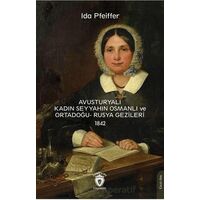 Avusturyalı Kadın Seyyahın Osmanlı ve Ortadoğu- Rusya Gezileri 1842