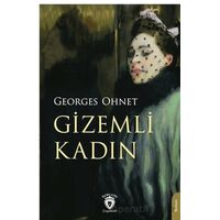 Gizemli Kadın - Georges Ohnet - Dorlion Yayınları