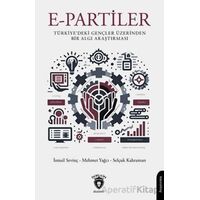E-Partiler Türkiyedeki Gençler Üzerinden Bir Algı Araştırması - İsmail Sevinç - Dorlion Yayınları