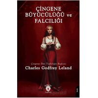 Çingene Büyücülüğü ve Falcılığı - Charles Godfrey Leland - Dorlion Yayınları