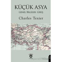 Küçük Asya Genel Bilgiler- Giriş - Charles Texier - Dorlion Yayınları