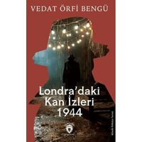 Londra’daki Kan İzleri 1944 - Vedat Örfi Bengü - Dorlion Yayınları