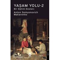 Yaşam Yolu -2 - Anton Semyonovich Makarenko - Dorlion Yayınları