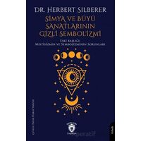 Simya ve Büyü Sanatlarının Gizli Sembolizmi - Herbert Silberer - Dorlion Yayınları