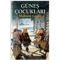 Güneş Çocukları - Maksim Gorki - Dorlion Yayınları