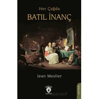 Her Çağda Batıl İnanç - Jean Meslier - Dorlion Yayınları