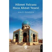 Hikmet Yolcusu Hoca Ahmet Yesevi - Halit Özdüzen - Dorlion Yayınları