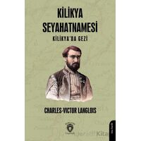 Kilikya Seyahatnamesi Kilikyada Gezi - Charles-Victor Langlois - Dorlion Yayınları