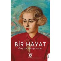 Bir Hayat - Guy de Maupassant - Dorlion Yayınları