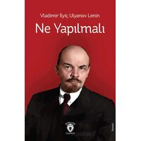 Ne Yapılmalı - Vladimir Ilyiç Lenin - Dorlion Yayınları