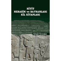 Hitit Merasim ve Bayramları Kil Kitapları - Güngör Karauğuz - Çizgi Kitabevi Yayınları
