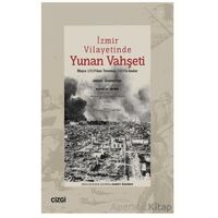 İzmir Vilayetinde Yunan Vahşeti Mayıs 1919’dan Temmuz 1919’a Kadar