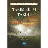 Tarım Bilim Tarihi - Yeşil Aydınlanma - İsmail Güvenç - Nobel Akademik Yayıncılık