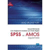 Sosyal Bilimlerde Çok Değişkenli Analizler İçin Pratik Bilgiler - SPSS ve AMOS Uygulamaları
