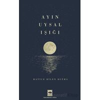 Ayın Uysal Işığı - Hatice Bilen Buğra - Ötüken Neşriyat