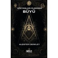 Gözyaşları Olmadan Büyü - Aleister Crowley - Gece Kitaplığı