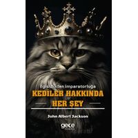 Kediler Hakkında Her Şey - John Albert Jackson - Gece Kitaplığı