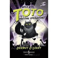 Ninja Kedi Toto - Festival Operasyonu - Dermot OLeary - İş Bankası Kültür Yayınları