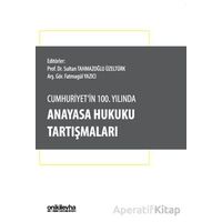 Cumhuriyetin 100. Yılında Anayasa Hukuku Tartışmaları