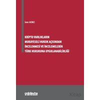 Kripto Varlıkların Mukayeseli Hukuk Açısından İncelenmesi ve İncelemelerin Türk Hukukuna Uygulanabil