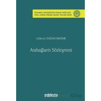 Arabağlantı Sözleşmesi İstanbul Üniversitesi Hukuk Fakültesi Özel Hukuk Yüksek Lisans Tezleri Dizisi