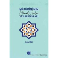 Matüridinin Hikmetli Sözleri ve İlmi İzahları - Emine Öğük - Diyanet İşleri Başkanlığı