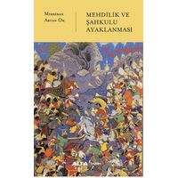 Mehdilik ve Şahkulu Ayaklanması - Mihriban Artan Ok - Alfa Yayınları