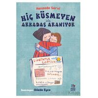 Hiç Küsmeyen Arkadaş Aranıyor - Hanzade Servi - İthaki Çocuk Yayınları