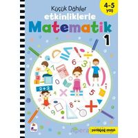 Küçük Dahiler – Etkinliklerle Matematik 1. Kitap (4-5 Yaş ) - Kolektif - İndigo Çocuk