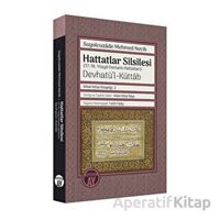 Hattatlar Silsilesi (17-18. Yüzyıl Osmanlı Hattatları) Devhatü’l-Küttab