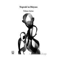 Toprak’ın Rüyası - Yılmaz Aytan - Luna Yayınları