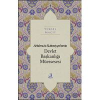 Ahkamus-Sultaniyye’lerde Devlet Başkanlığı Müessesesi - Yüksel Macit - Fecr Yayınları